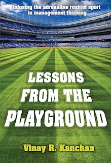 LESSONS FROM THE PLAYGROUND: Infusing the Adrenaline Rush of Sport in Management Thinking.